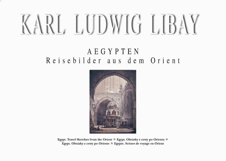 KARL LUDWIG LIBAY. Aegypten Reisebilder aus dem Orient